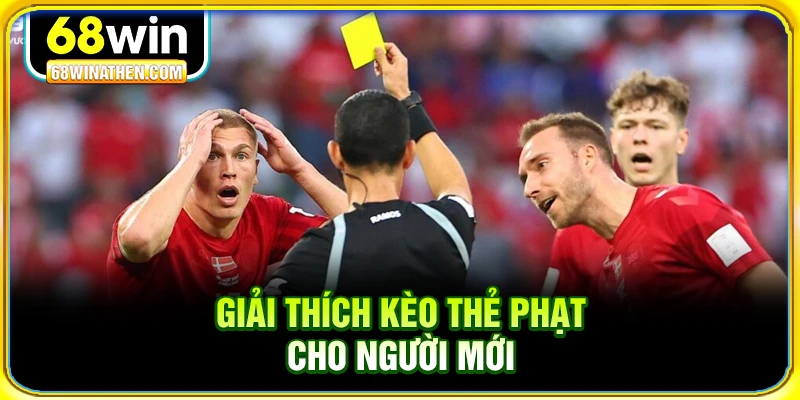 Giải thích kèo thẻ phạt cho người mới