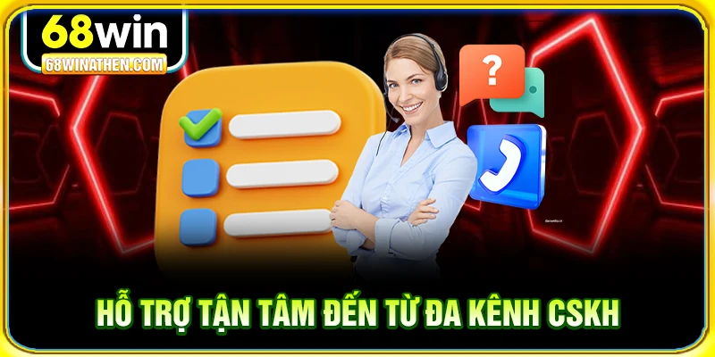 Hỗ trợ tận tâm đến từ đa kênh CSKH