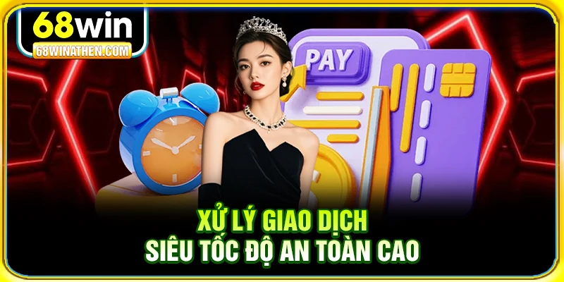 Xử lý giao dịch siêu tốc độ an toàn cao